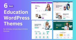 6 Best Education WordPress Themes for Schools, Universities & Online Courses